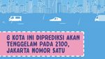 6 Kota Ini Diprediksi Akan Tenggelam pada 2100, Jakarta Nomor Satu