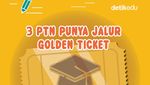 Infografis: 3 PTN Punya Jalur Masuk Golden Ticket, Diterima Tanpa Tes