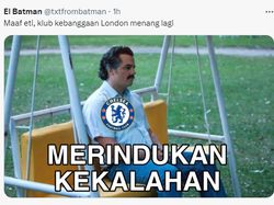 Meme Chelsea Jumawa Menang Mulu Kangen Kalah
