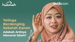 Telinga Berdenging Sebelah Kanan, Adakah Artinya Menurut Islam?