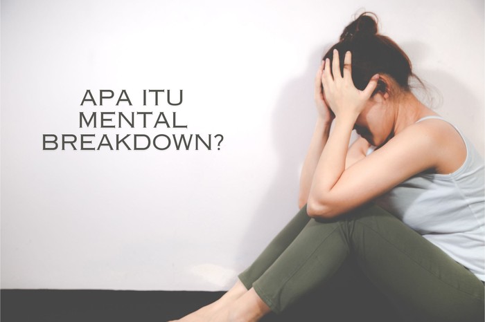 Apa itu mental breakdwon