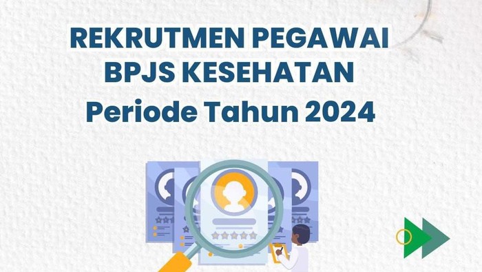 Rekrutmen Pegawai BPJS Kesehatan 2024.