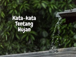 60 Kata-kata Hujan Singkat yang Indah dan Romantis, Kirimkan ke Pacar Yuk
