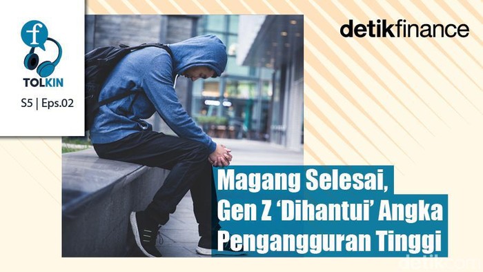Podcast: Gen Z Dihantui Angka Pengangguran Tinggi