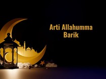 Allahumma Baarik Artinya Apa? Ini Makna dan Cara Penggunaannya