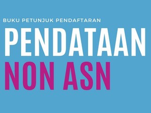 Apa Itu Pendataan Non ASN? Berikut Info Link hingga Cara Pendaftaran Akun