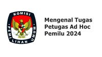 Apa Itu PPK, PPS, Dan KPPS Dalam Pemilu 2024? Ini Pengertian Dan Tugasnya