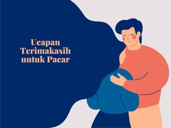 50 Ucapan Terima Kasih untuk Pacar, Romantis Bikin Dia Makin Kesemsem