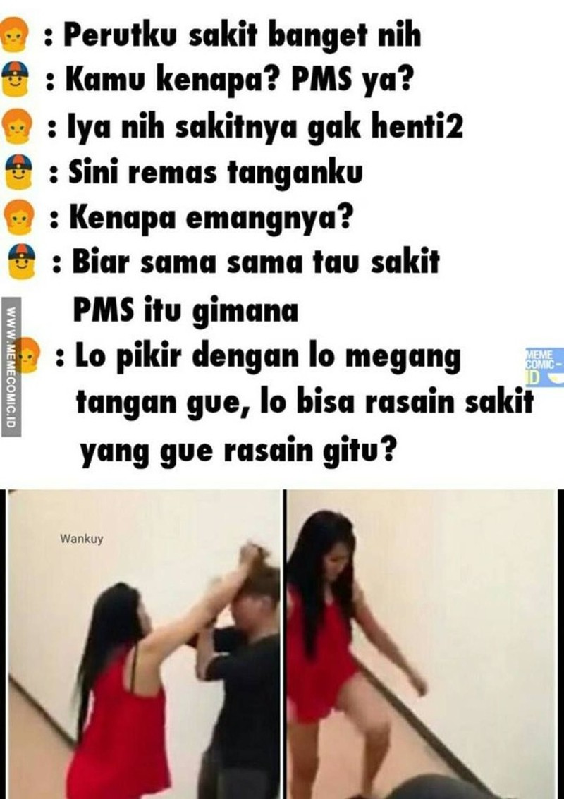 Ketika PMS, cewek bisa berubah jadi sangat galak. Mending jangan cari gara-gara kalau tetap mau aman sentosa.