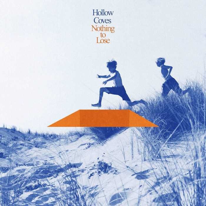 Hollow Coves Nothing To Lose album baru dari Hollow Coves.