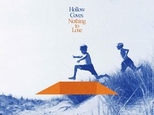 Hollow Coves dan Tentang Perspektif Hidup di Nothing To Lose Hollow Coves dan Tentang Perspektif Hidup di Nothing To Lose