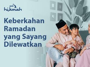 Ini Keberkahan Ramadan Menurut Sabda Nabi yang Sayang Dilewatkan