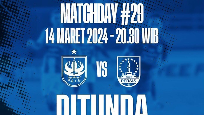 Duel PSIS vs Persis di pekan 29 Liga 1 2023/2024 resmi ditunda.