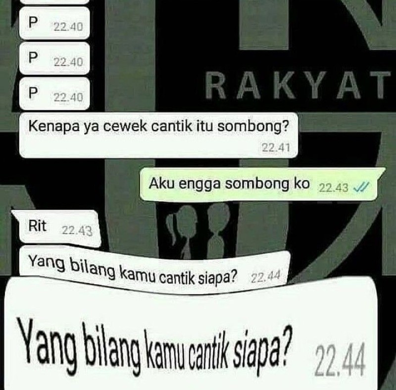 Chat nggak jelas ini benar-benar menguji kesabaran. Pede boleh, kepedean jangan.