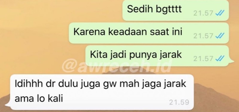 Chat nggak jelas ini benar-benar menguji kesabaran. Pede boleh, kepedean jangan.