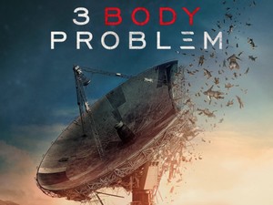 3 Body Problem: Kiamat Sudah Dekat