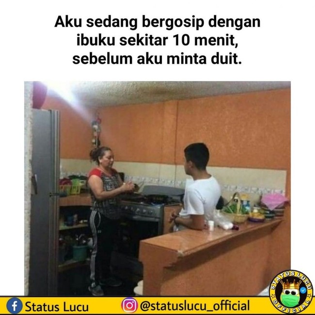 Sebelum minta THR biasanya ada triknya, salah satunya baik-baikin emak dulu. Ntar kalau suasananya sudah pas, baru deh minta THR ke emak. Foto: Instagram/statuslucu_official