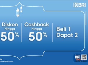Lebaran Pakai BRI Banyak Promonya, Diskon & Cashback hingga 50 Persen