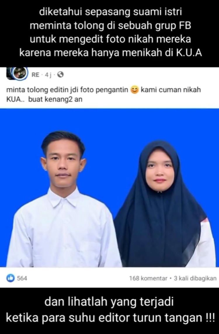 Dua sejoli meminta para suhu edit di Facebook untuk mengedit foto mereka menjadi foto pengantin. Sebab, keduanya hanya menikah di KUA. Ini hasilnya.