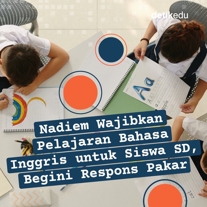 Nadiem Wajibkan Pelajaran Bahasa Inggris untuk Siswa SD, Apa Kata Pakar?