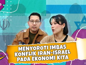 Menyorot Imbas Konflik Iran-Israel pada Ekonomi Kita