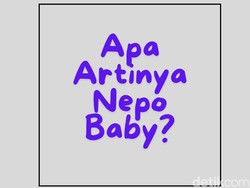 Apa Artinya Nepo Baby? Istilah Viral yang Banyak Digunakan di Medsos