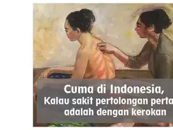 12 Hal yang Cuma Ada di Indonesia, Salah Satunya Kerokan