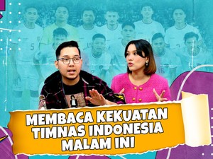 Membaca Kekuatan Timnas Indonesia Malam Ini