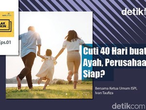 Podcast: Cuti 40 Hari buat Ayah, Perusahaan Siap?