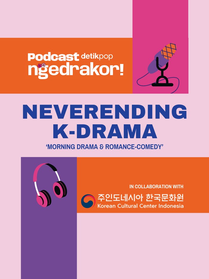 Podcast ngedrakor! Kolaborasi Podcast ngedrakor! detikpop dengan Korean Cultural Center Indonesia di seri Never Ending K-Drama.