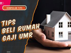 KuTips: Jurus Beli Rumah untuk Si Pekerja Gaji UMR