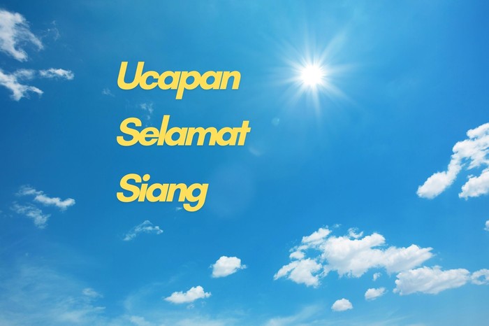 40 Ucapan Selamat Siang yang Lucu hingga Bikin Semangat