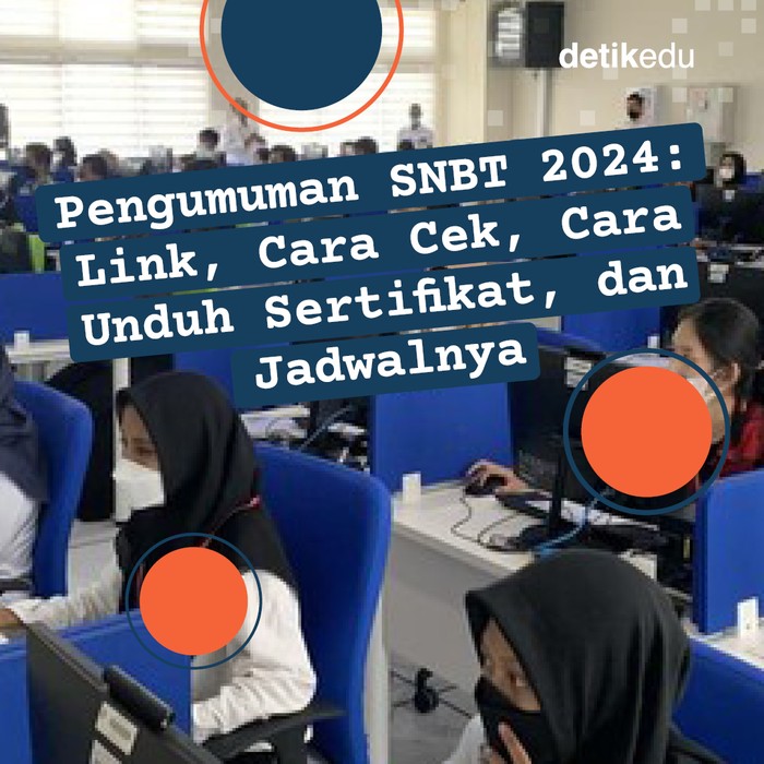 Pengumuman SNBT 2024: 42 Link, Cara Cek, Cara Unduh Sertifikat dan Jadwalnya
