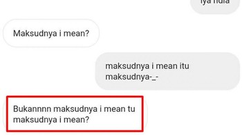Konon, sampai sekarang masih terjadi diskusi tentang apa maksudnya i mean. FotoInstagram/duhreceh.id