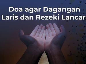 Doa agar Dagangan Laris dan Rezeki Lancar