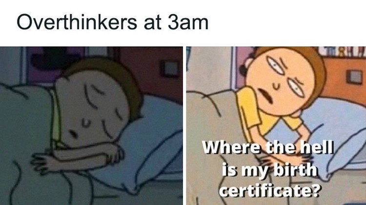 Meme yang Cuma Dimengerti Orang yang Overthinking, Ada Aja yang Dipikirin Jadi orang yang sering overthinking itu nyebelin banget. Diklakson orang aja bisa bikin kepikiran sampai seharian,