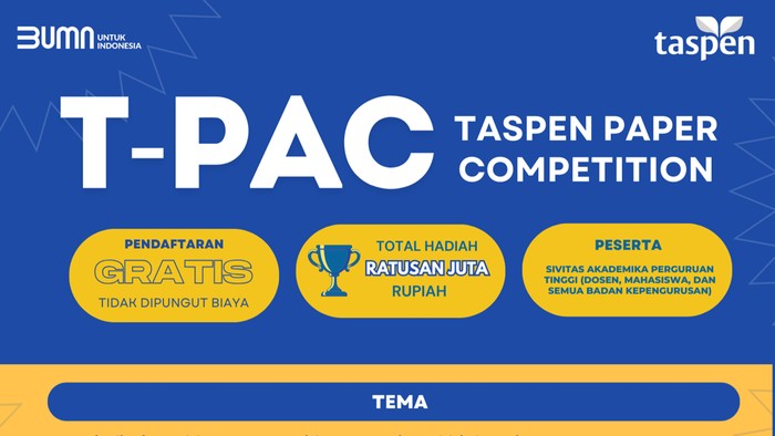 Lomba karya tulis ilmiah Taspen Paper Competition (T-PAC) untuk mahasiswa, dosen, dan semua warga kampus. ma