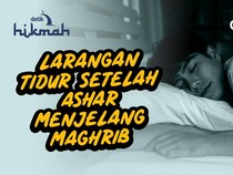 Alasan Larangan Tidur setelah Ashar Menjelang Maghrib