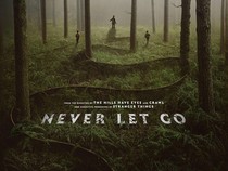Sinopsis Film Never Let Go, Teror Jahat Mengintai Keluarga di Tengah Hutan