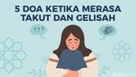 5 Doa ketika Merasa Takut dan Gelisah, Baca Ini supaya Hati Tenang