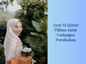 5 Ayat Al-Quran Pilihan untuk Undangan Pernikahan, Simbol Cinta-Doa Islami