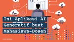 Infografis: Ini Aplikasi AI Generatif buat Mahasiswa-Dosen