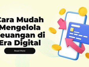 Cara Mudah Mengelola Keuangan di Era Digital