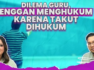 Dilema Guru, Enggan Menghukum Karena Takut Dihukum