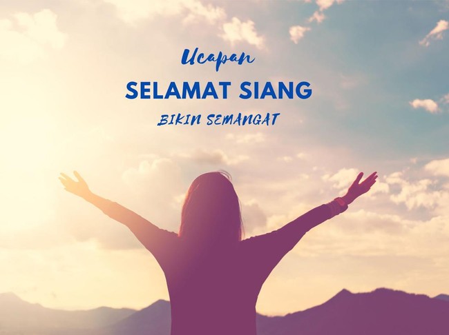 Ucapan Selamat Siang Bikin Semangat