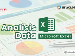 Bingung Cara Mengolah Data? Upgrade Skill Analisis Data Excel Bareng NF Academy