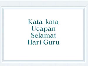 40 Kata-kata Hari Guru yang Singkat dan Bermakna