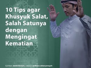 10 Cara Agar Salat Khusyuk, Salah Satunya Ingat Mati