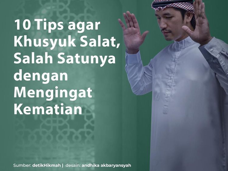 10 Cara Agar Salat Khusyuk, Salah Satunya Ingat Mati