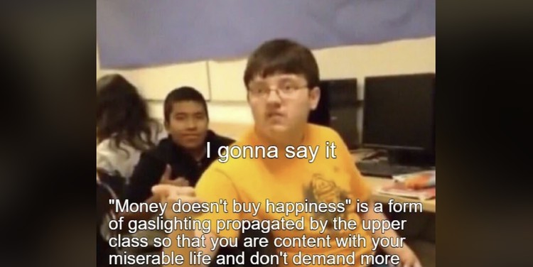 Meme Kocak Money Cant Buy Happiness, Setuju atau Nggak? Kamu orang yang setuju ungkapan uang tidak bisa membeli kebahagiaan atau sebaliknya? Coba tulis di kolom komentar.
